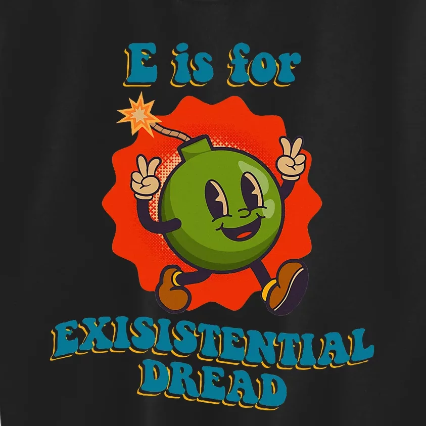 E Is For Existential Dread Retro Toon Bomb Funny Dark Humor Kids Sweatshirt