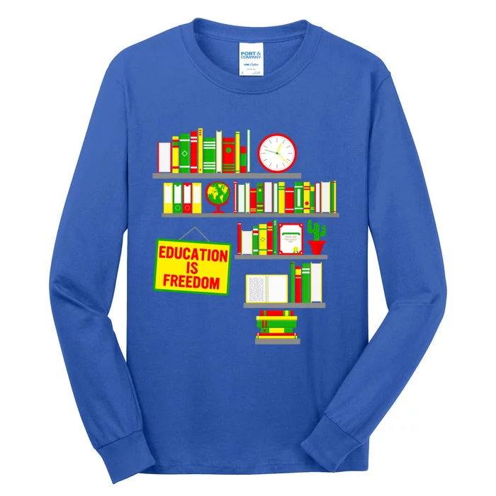 Education Is Freedom Juneteenth Black History Educator Gift Tall Long Sleeve T-Shirt