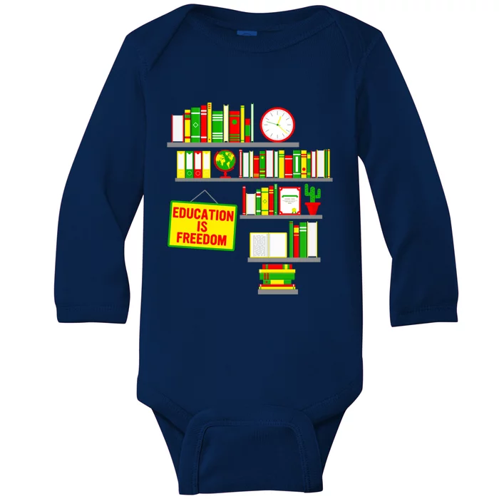 Education Is Freedom Juneteenth Black History Educator Gift Baby Long Sleeve Bodysuit