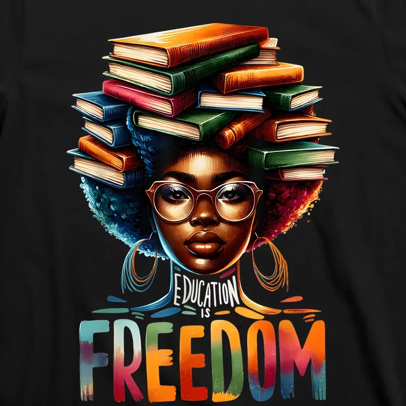 Education Is Freedom Black Teacher Books Black History Month T-Shirt