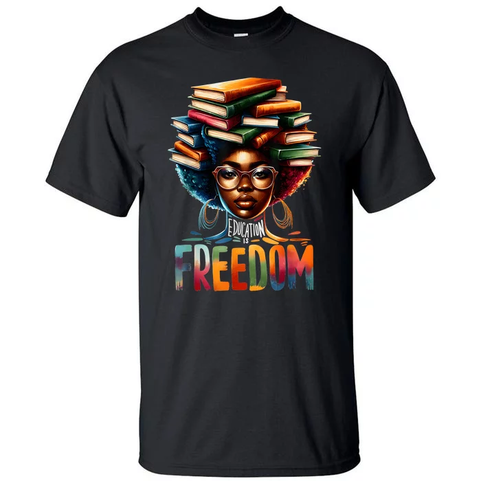 Education Is Freedom Black Teacher Books Black History Month Tall T-Shirt