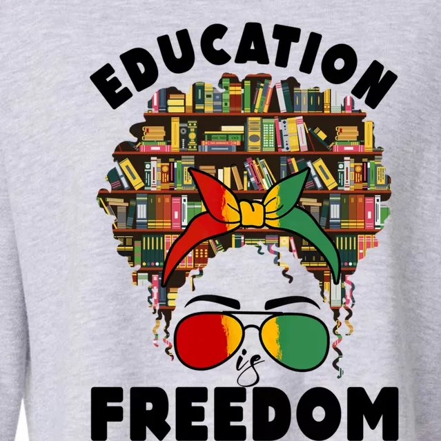 Education Is Freedom Black Magic Funny Gift Black History Gift Cropped Pullover Crew