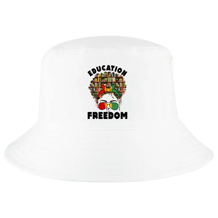 Education Is Freedom Black Magic Funny Gift Black History Gift Cool Comfort Performance Bucket Hat