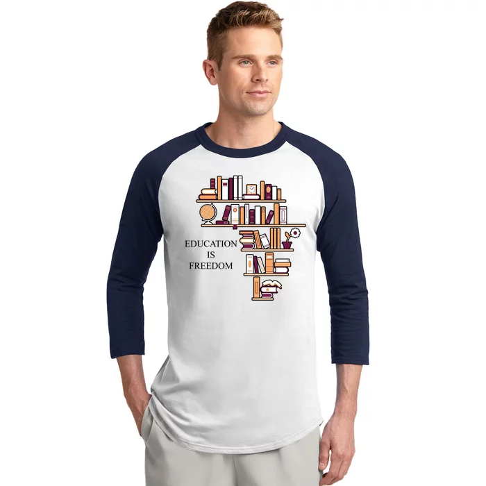 Education Is Freedom Baseball Sleeve Shirt