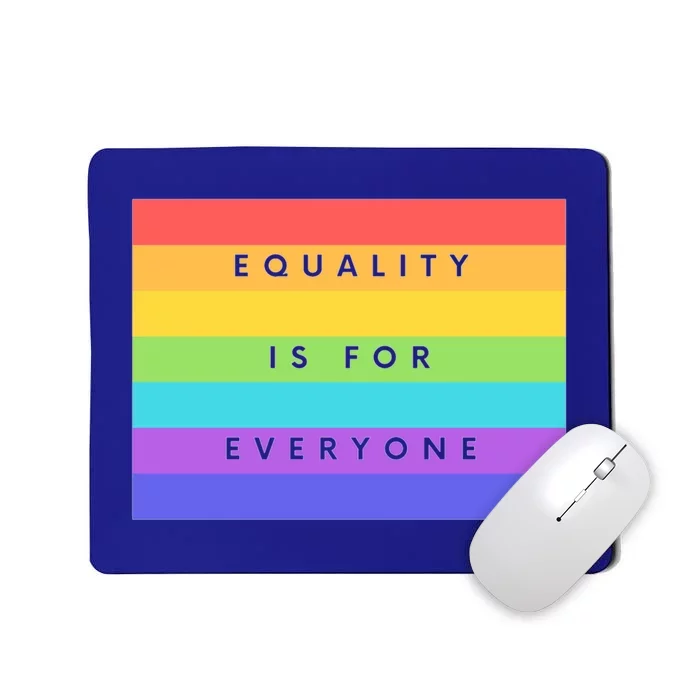 Equality Is For Everyone Equal Right Lgbtq Rainbow Pride Gift Mousepad