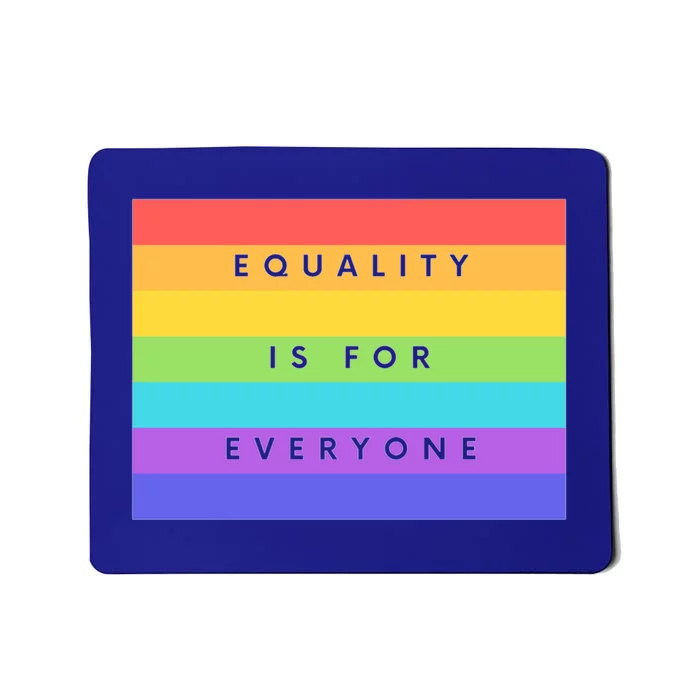 Equality Is For Everyone Equal Right Lgbtq Rainbow Pride Gift Mousepad