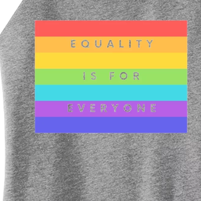 Equality Is For Everyone Equal Right Lgbtq Rainbow Pride Gift Women’s Perfect Tri Rocker Tank