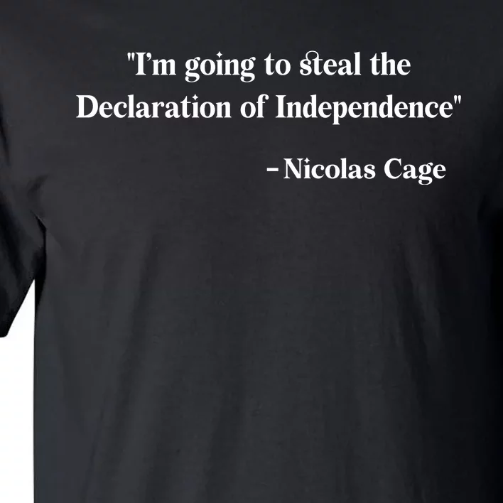 Emotionalclub Im Going To Steal The Declaration Of Independence Nicholas Cage Tall T-Shirt