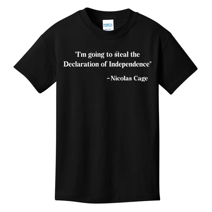 Emotionalclub Im Going To Steal The Declaration Of Independence Nicholas Cage Kids T-Shirt