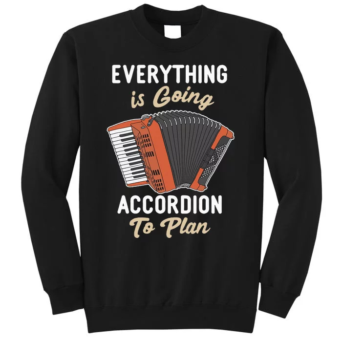 Everything Is Going Accordion To Plan Funny Accordion Player Sweatshirt