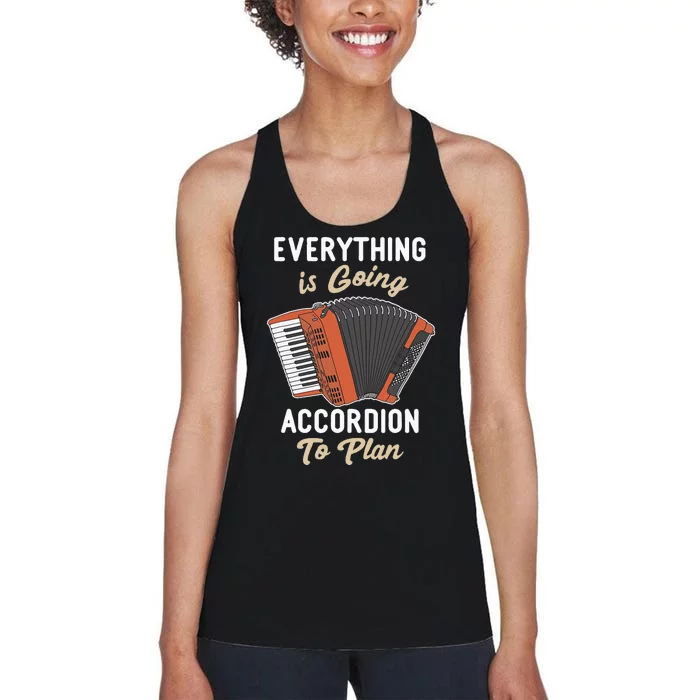 Everything Is Going Accordion To Plan Funny Accordion Player Women's Racerback Tank