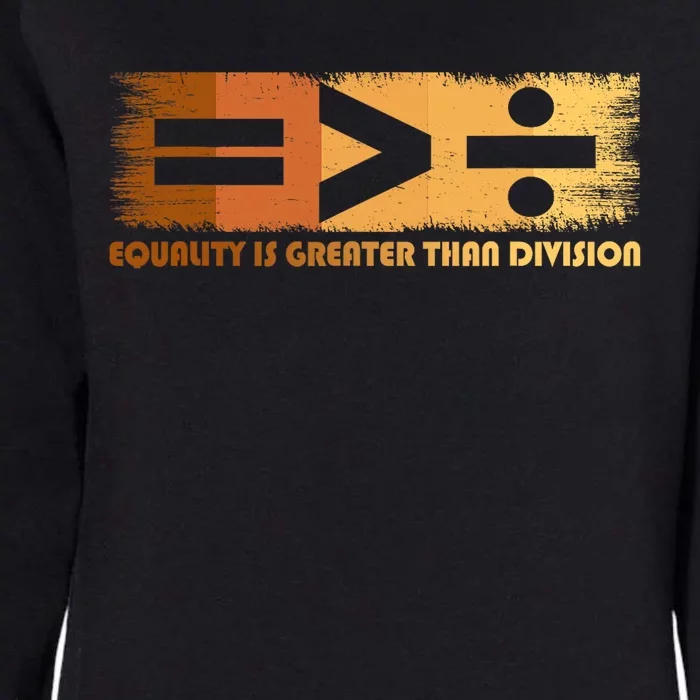 Equality Is Greater Than Division Black History Month Math Womens California Wash Sweatshirt