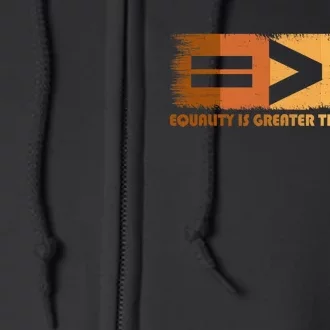 Equality Is Greater Than Division Black History Month Math Full Zip Hoodie