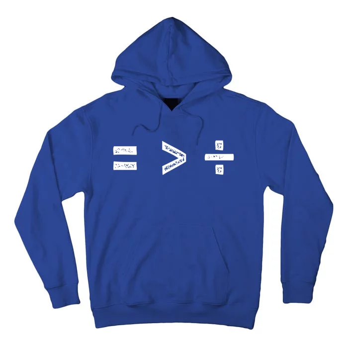 Equal Is Greater Than Divided Sign Math Equality Formula Gift Tall Hoodie