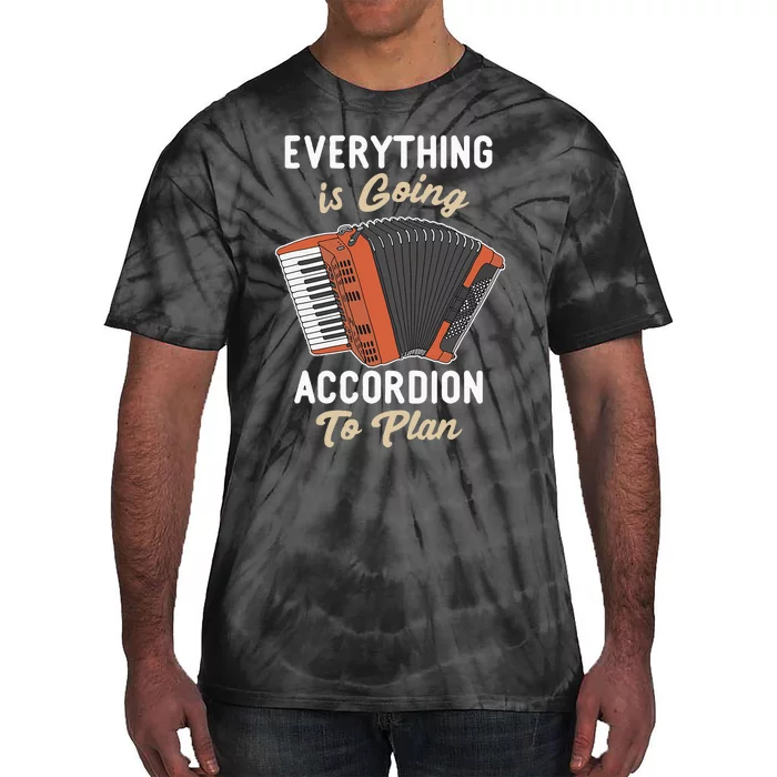 Everything Is Going Accordion To Plan Funny Accordion Player Tie-Dye T-Shirt