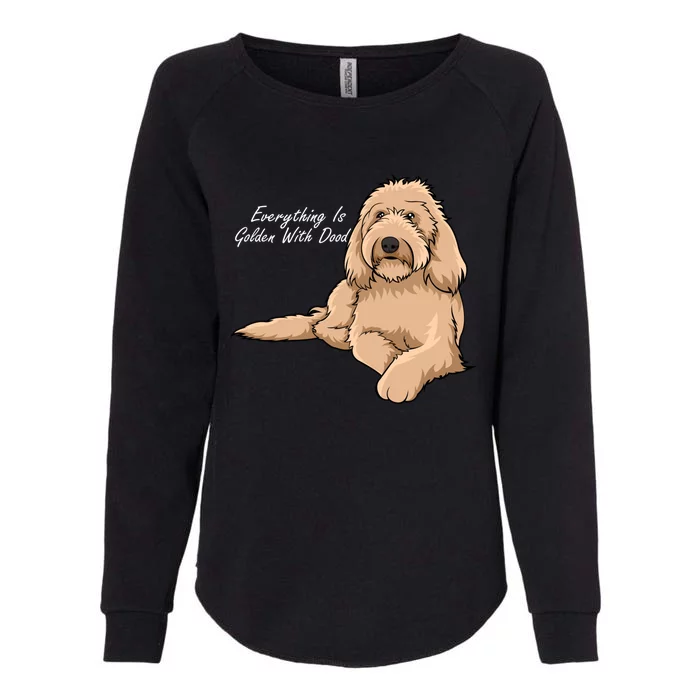 Everything Is Golden With My Goldendoodle Gift Womens California Wash Sweatshirt