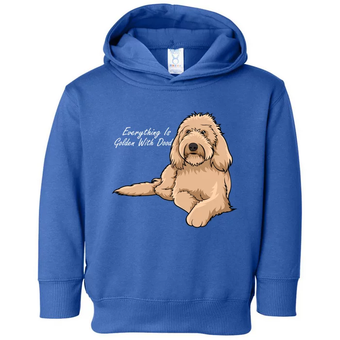 Everything Is Golden With My Goldendoodle Gift Toddler Hoodie