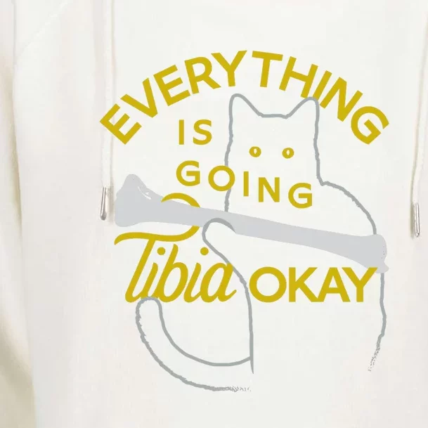 Everything Is Going Tibia Okay Funny Womens Funnel Neck Pullover Hood