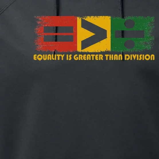 Equality Is Greater Than Division Juneteenth Math Performance Fleece Hoodie