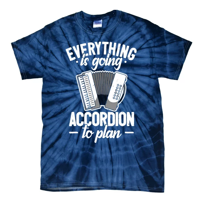 Everything Is Going Accordion To Plan Pun Accordion Player Tie-Dye T-Shirt