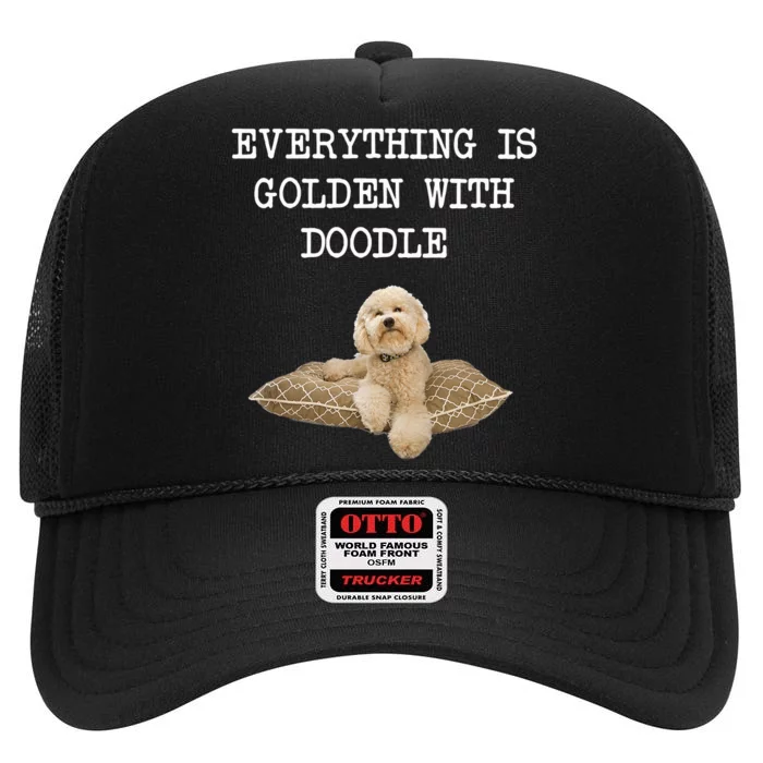 Everything Is Golden With My Goldendoodle Gift High Crown Mesh Trucker Hat