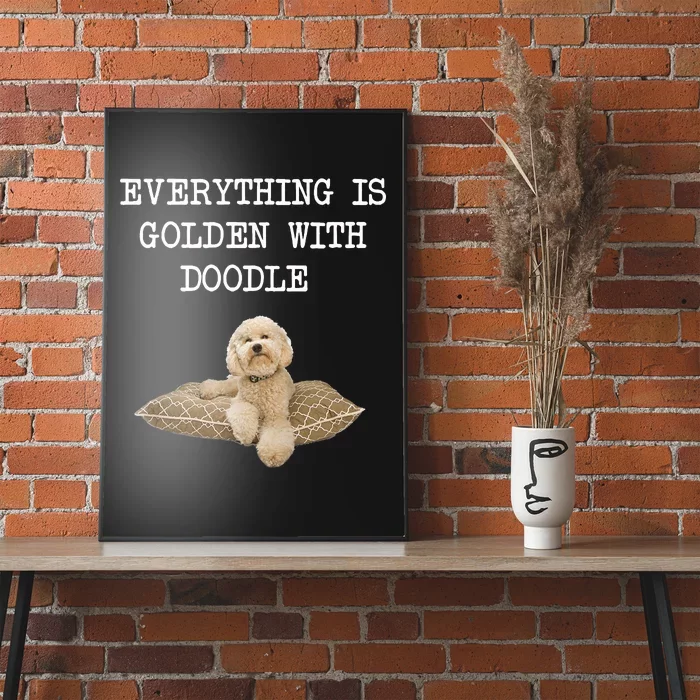 Everything Is Golden With My Goldendoodle Gift Poster