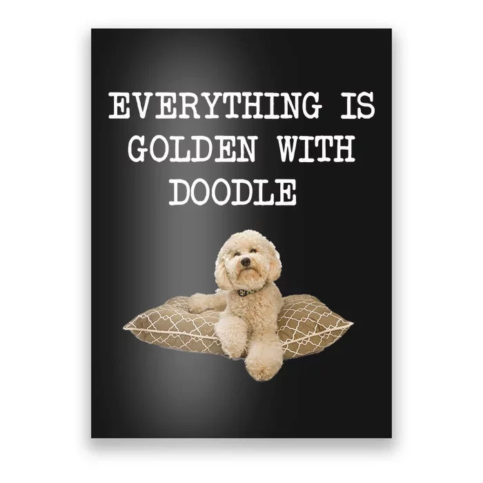 Everything Is Golden With My Goldendoodle Gift Poster