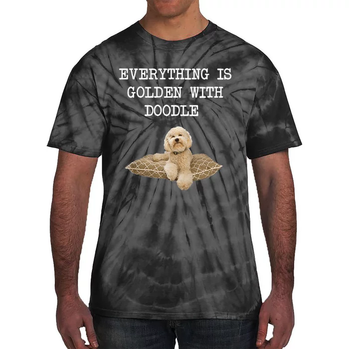 Everything Is Golden With My Goldendoodle Gift Tie-Dye T-Shirt