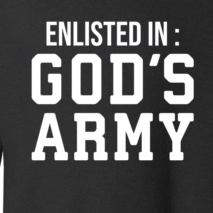 Enlisted In Gods Army Toddler Sweatshirt