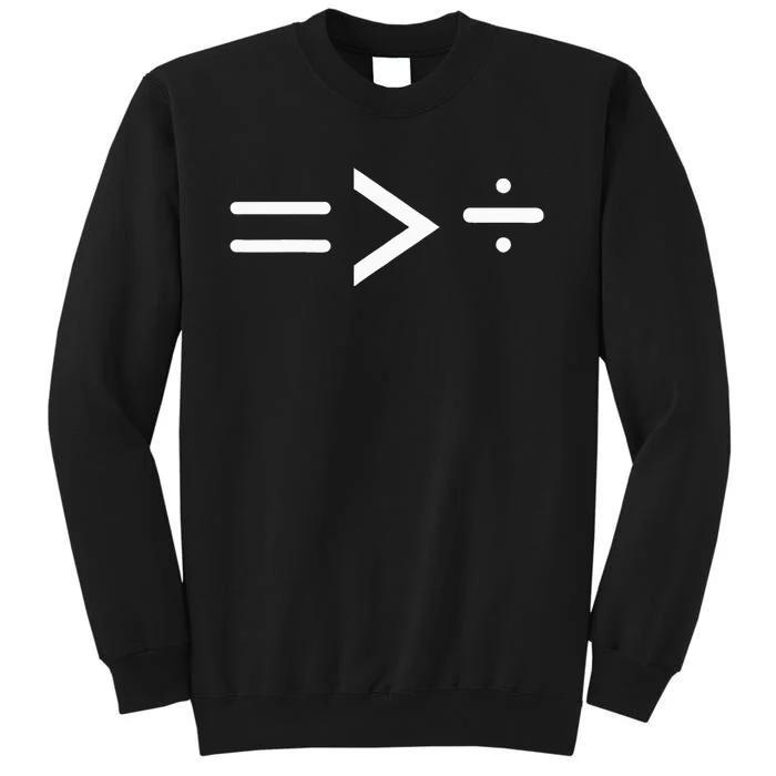 Equal Is Greater Than Divided Sweatshirt