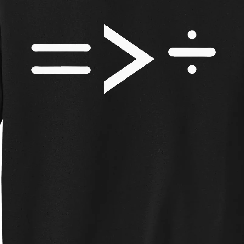 Equal Is Greater Than Divided Tall Sweatshirt