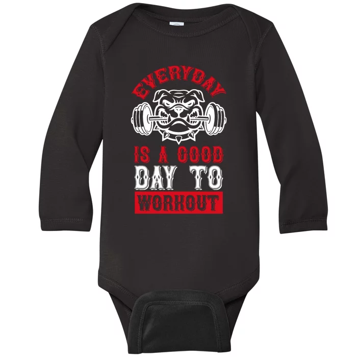 Everyday Is Good Day To Workout Baby Long Sleeve Bodysuit