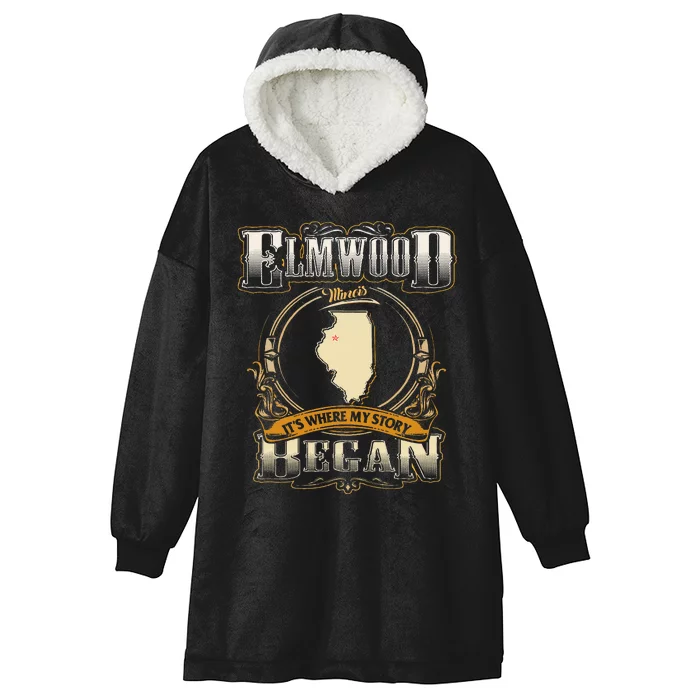 Elmwood Illinois Hometown Where My Story Began Hooded Wearable Blanket