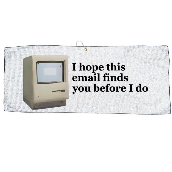 Emotionalclub I Hope This Email Finds You Before I Do Large Microfiber Waffle Golf Towel