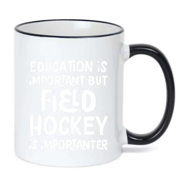 Education Is Important But Field Hockey Is Importanter Funny Black Color Changing Mug