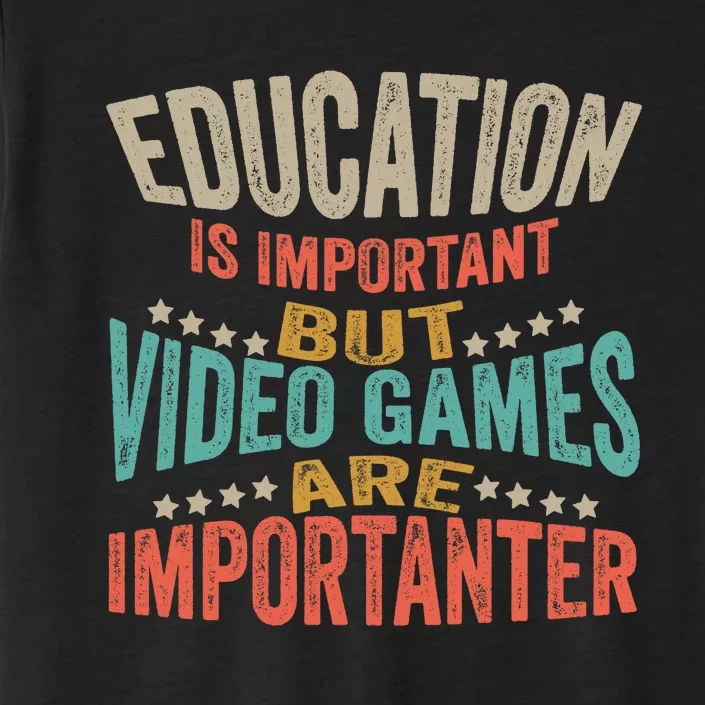 Education Is Important But Gaming Is Importanter Funny Gamer ChromaSoft Performance T-Shirt