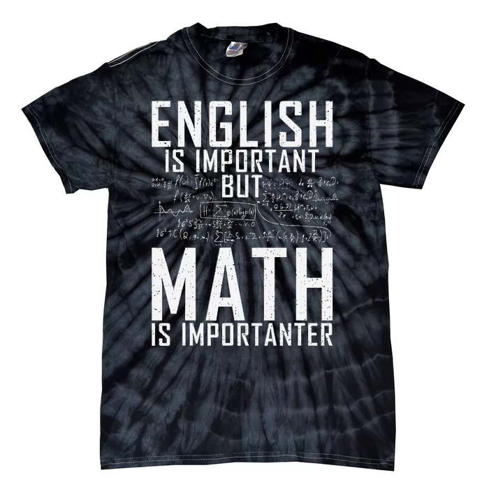 English Is Important But Math Is Importanter Teaching Math Tie-Dye T-Shirt