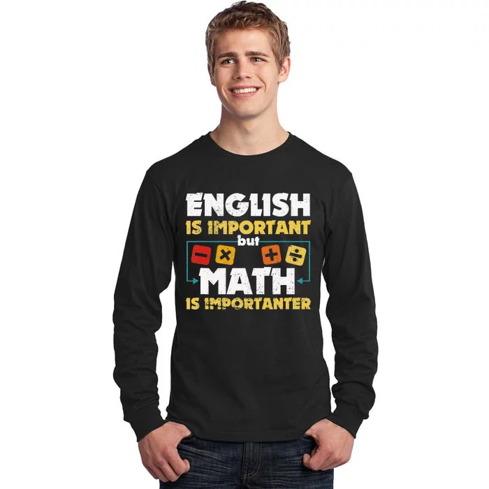 English Is Important But Math Is Importanter Funny Math Geek Tall Long Sleeve T-Shirt