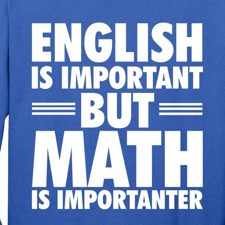 English Is Important But Math Is Importanter Tall Long Sleeve T-Shirt