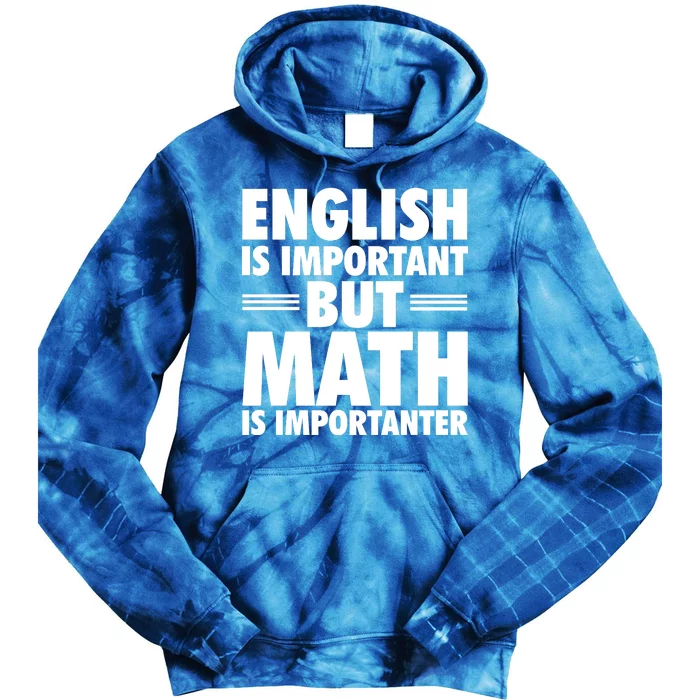 English Is Important But Math Is Importanter Tie Dye Hoodie