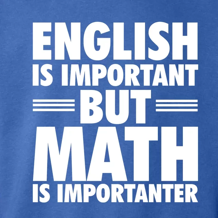 English Is Important But Math Is Importanter Toddler Hoodie