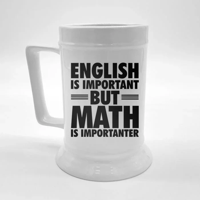 English Is Important But Math Is Importanter Front & Back Beer Stein