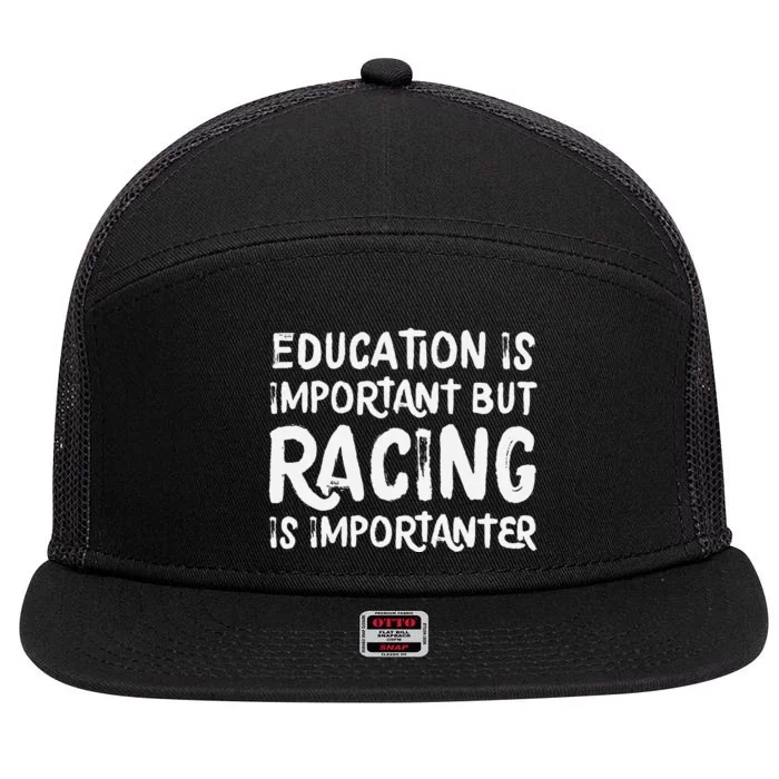 Education Is Important But Racing Is Importanter Race Car 7 Panel Mesh Trucker Snapback Hat