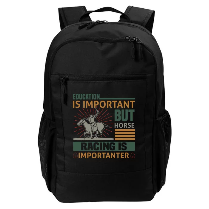 Education Is Important But Horse Racing Is Importanter Daily Commute Backpack