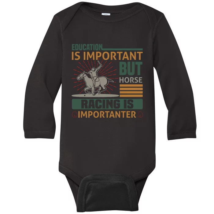 Education Is Important But Horse Racing Is Importanter Baby Long Sleeve Bodysuit