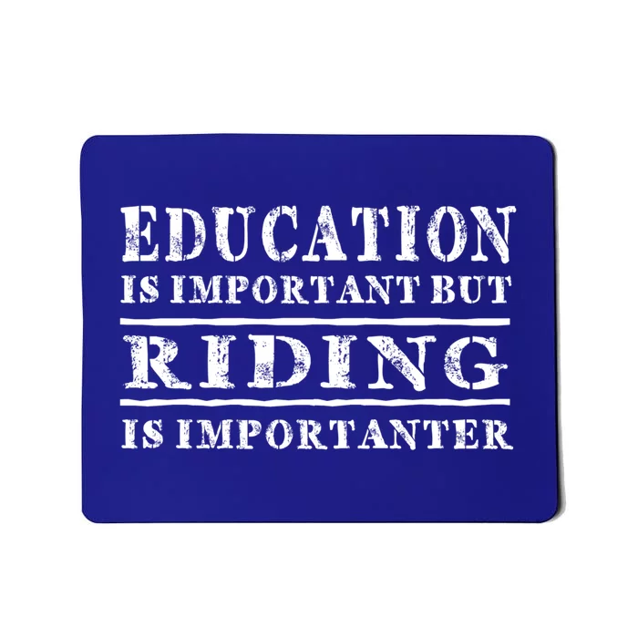 Education Is Important But Horse Riding Importanter Funny Gift Mousepad