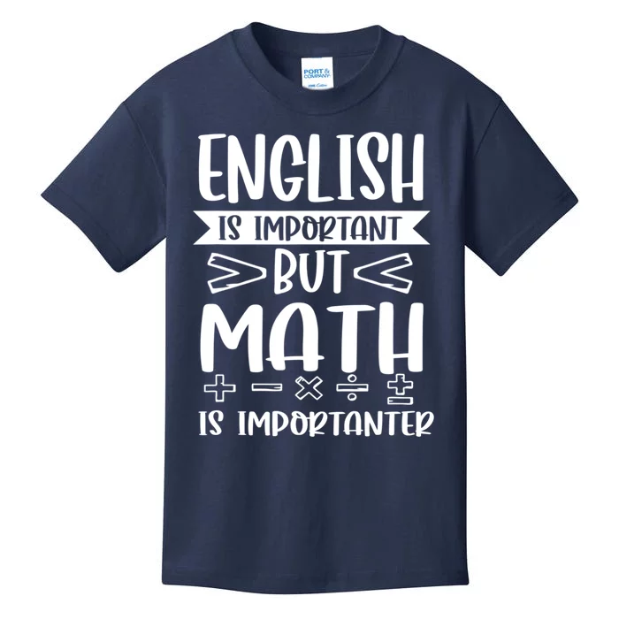 English Is Important But Math Is Importanter Kids T-Shirt