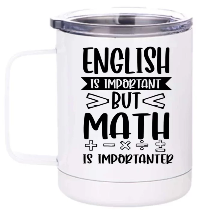 English Is Important But Math Is Importanter Front & Back 12oz Stainless Steel Tumbler Cup