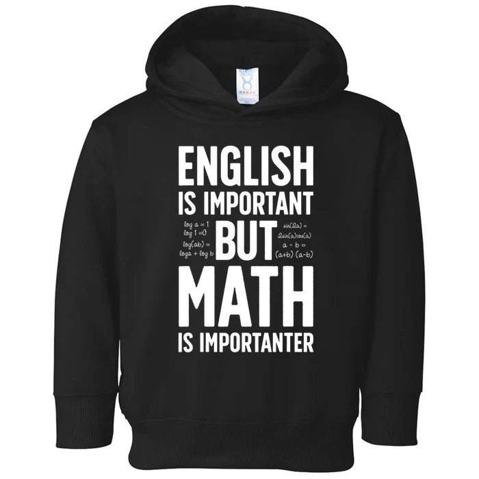 English Is Important But Math Is Importanter Toddler Hoodie