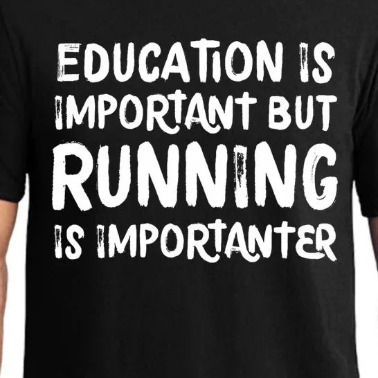 Education Is Important But Running Is Importanter Funny Pajama Set